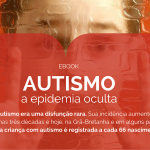 Autismo: A Epidemia Oculta